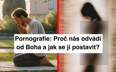 Pornografie: Proč nás odvádí od Boha a jak se jí postavit?